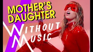 MILEY CYRUS - Mother's Daughter (#WITHOUTMUSIC Parody)