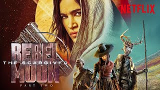Rebel Moon - Part Two | The Scargiver | Official Trailer ( 2024 ) | Netflix , New Hollywood Movie