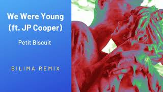 Petit Biscuit | We Were Young (ft. JP Cooper) - Bilima Remix