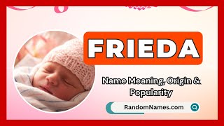 Frieda - Baby Girl Name Meaning, Origin \u0026 Popularity - RandomNames.com