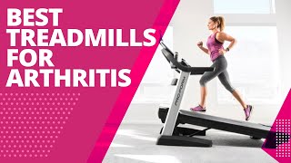 Best Treadmills For Arthritis: Our Top Picks
