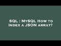 SQL : MySQL How to Index a JSON array?