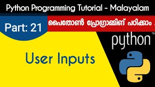 User Inputs | Python Programming Tutorial - Malayalam | Part 21 0f 22 |