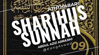 09. SHARIHUS SUNNAH AT THABARI » Syaikh Abdul Aziz ar Rajihi »  ustadz Yulian Purnama | KANGASWAD