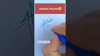 Aneela nayab name signature || A stylish signature #aneela #signature #youtube #viral #shorts #fyp