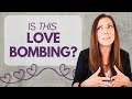 LOVE BOMBING EXPLAINED: What Is a Narcissist's Love Bombing And How to Spot Early Signs