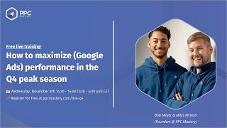 🔥 PPC Mastery Live: how to maximize (Google Ads) performance in the Q4 peak season