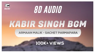 Kabir Singh BGM (8D Audio) + Ringtone Download | Shahid Kapoor, Sachet-Parmpara | Wild Rex