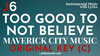 Maverick City Music | Too Good To Not Believe Instrumental Music and Lyrics Original Key (C)