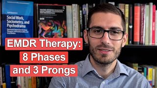 EMDR Overview: The 8 Phases and 3 Prongs