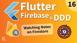 Flutter Firebase & DDD Course [16] - Watching Notes on Firestore