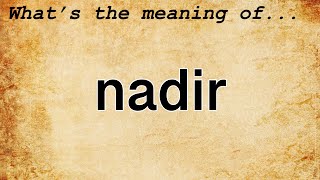 Nadir Meaning : Definition of Nadir