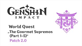 World Quest: The Gourmet Supremos (Part 1-5) | Patch 2.0 | Genshin Impact | No Commentary