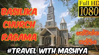 Ragama church.Travel with Mashiya basilka churuch