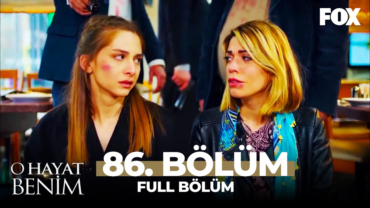 O Hayat Benim 86. Bölüm - YouTube