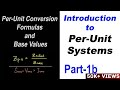 Introduction to Per Unit Systems in Power Systems Part 1b