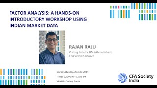 Factor Analysis: A Hands-On Introductory Workshop Using Indian Market Data | Rajan Raju | IIMA