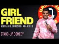 Girlfriend | Stand up Comedy | Aaditya Kulshreshth aka Kullu