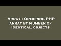 Array : Ordering PHP array by number of identical objects
