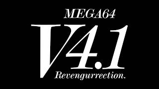 MEGA64 VERSION 4.1 (REVENGURRECTION)  -TEASER-