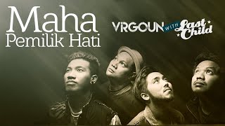 Virgoun with Last Child - Maha Pemilik Hati (Official Lyric Video)
