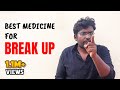 Best Medicine For  BREAK UP  | Love Failure | Sakthi speech