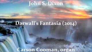 John S. Dixon — Darwall’s Fantasia (2014) for organ