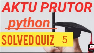 PYTHON QUIZ 5 G3/PRUTOR PYTHON QUIZ 5 Answer (KNC 402) RIGHT 100%(college code 194 to 871 )