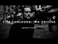 Vito Corleone: The Origins - The Godfather II edit