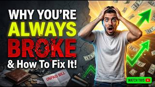 Why You're Always Broke (And How to Fix It Forever) (PART 1)