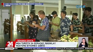Mga turista sa Boracay, nagnilay  ngayong Biyernes Santo | 24 Oras