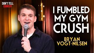 I Fumbled my Gym Crush | Bryan Vogt-Nilsen | Stand Up Comedy