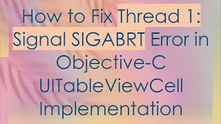 How to Fix Thread 1: Signal SIGABRT Error in Objective-C UITableViewCell Implementation