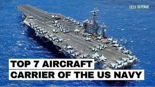 The TOP 7 MOST ADVANCED Aircraft Carrier of the U.S. NAVY