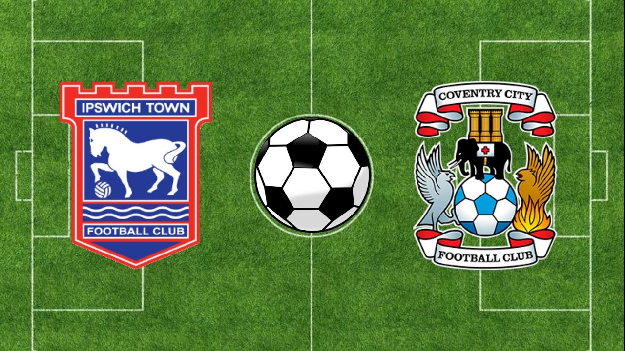 Ipswich Vs Coventry City | EFL Championship 23/24 - YouTube