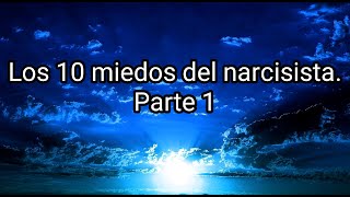 LOS 10 MIEDOS DEL NARCISISTA. PARTE 1. #narcisismo #narcisista #abusonarcisista #abusoemocional #tpn