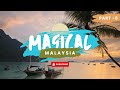 Magical Malaysia - Part 5