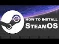 How To Install SteamOS on Your PC