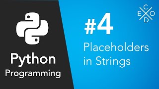 Python Programming #4 - Placeholders in Strings