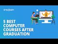 5 Best Computer Courses After Graduation | Trending Courses in 2023 | Simplilearn