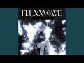 Fluxxwave (Lay With Me)