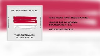 Siantar Rap Foundation | Tinggalkan Ayah Tinggalkan Ibu