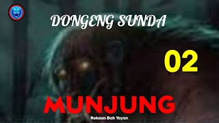 Dongeng Munjung Bagian 02