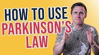 Parkinson’s Law - And How To Use It To Get More Done!