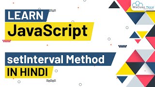 setInterval method in JavaScript - Explained in Hindi | Javascript Tutorials