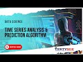 Data Science Case Study for Beginners | Time Series Analysis and Prediction Algorithm