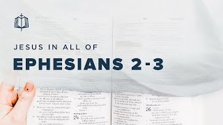 Ephesians 2-3 | The Mystery of the Gospel | Bible Study