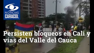 Persisten bloqueos en Cali y vías del Valle del Cauca durante tercera jornada de paro nacional