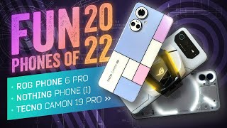 The Fun Phones Of 2022: Nothing Phone (1), ROG Phone 6 Pro, TECNO Camon 19 Pro