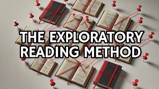How to use to exploratory reading to learn anything
